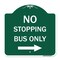 Signmission No Stopping Bus W/ Arrow Right, Green & White Aluminum Architectural Sign, 18" x 18", GW-1818-23577 A-DES-GW-1818-23577 - alternate 1